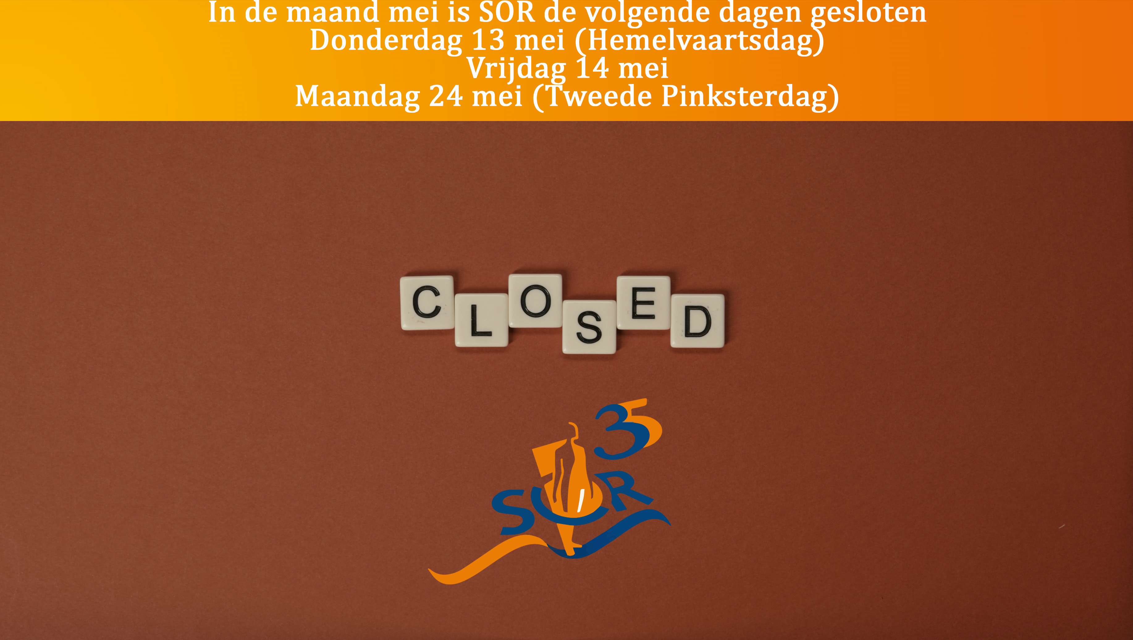 SOR drie dagen gesloten in de maand mei